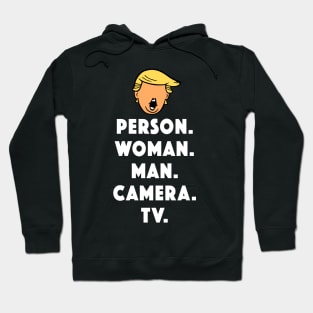 Funny Donald Trump saying Person Woman Man Camera Tv Hoodie